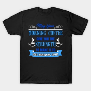 Morning Coffee Joke T-Shirt